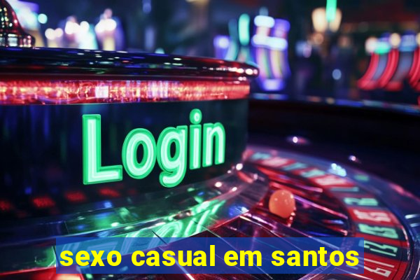 sexo casual em santos